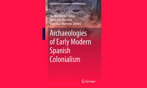 Archaeologies of Early Modern Spanish Colonialism