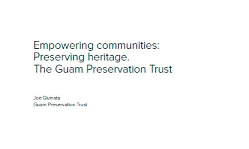 Empowering communities: Preserving heritage. The Guam Preservation Trust.